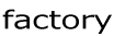 factory